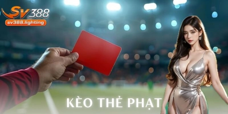 kèo thẻ phạt SV388