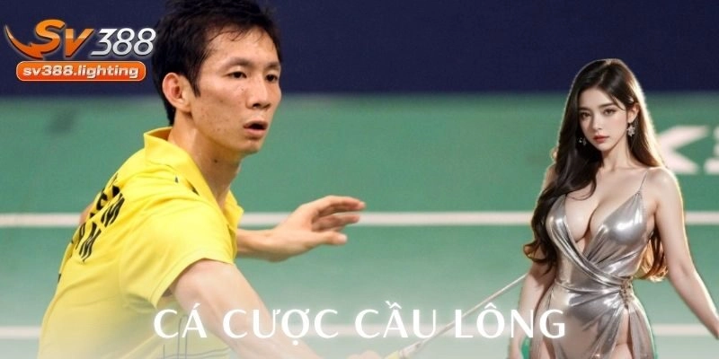 Ví dụ cụ thể cách chơi cá cược cầu lông